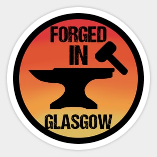 Forged In Glasgow Sticker